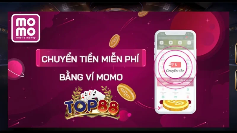 Hướng Dẫn Nạp Tiền Top88 Bằng Momo Chi Tiết, An Toàn, Tiện Lợi 