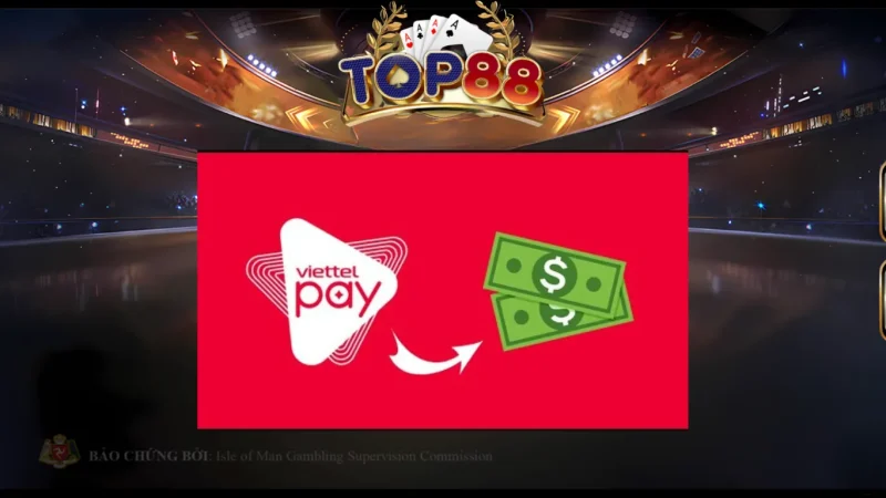 4 bước hướng dẫn nạp tiền TOP88 bằng Viettel Pay